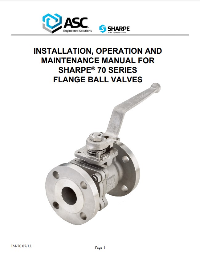 Sharpe IM-70-0 – Sharpe Series 70/FS70 Flanged Ball Valves Sizes ½” – 4” CL150 & CL300 I. O. M. - Manual